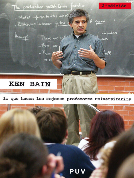 Title details for Lo que hacen los mejores profesores universitarios, (2a ed.) by Ken Bain - Available